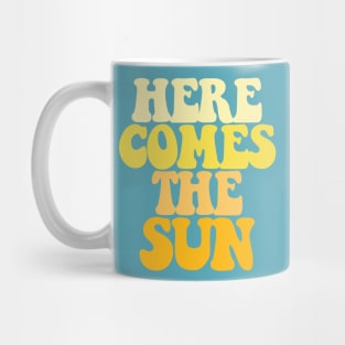 Here Comes The Sun Mug